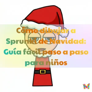 Cómo dibujar a Sprunki de Navidad: Guía fácil paso a paso para niños